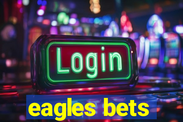 eagles bets